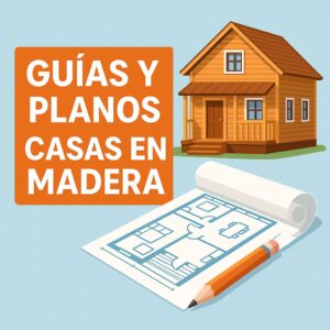 GUIAS Y PLANOS CASAS EN MADERA