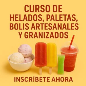 CURSO HELADOS, PALETAS, BOLIS ARTESANALES Y GRANIZADOS