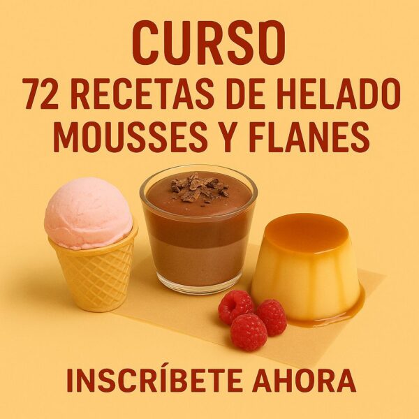 CURSO 72 RECETAS DE HELADOS MOUSSES Y FLANES