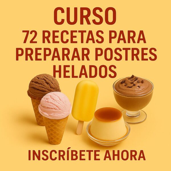 CURSO 72 RECETAS PARA PREPARAR POSTRES HELADOS