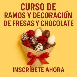 CURSO DE RAMOS Y DECORACION DE FRESAS Y CHOCOLATE