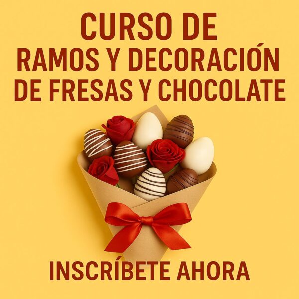 CURSO DE RAMOS Y DECORACION DE FRESAS Y CHOCOLATE