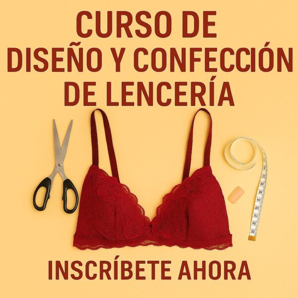 CURSO DE DISEÑO Y CONFECCION DE LENCERIA